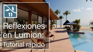 Reflexiones: Tutorial rápido Reflexiones en Lumion: Tutorial rápido